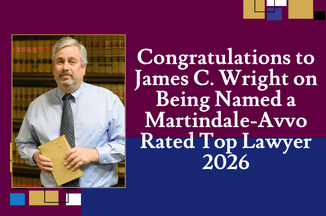 Congratulations to James C. Wright on Being Named a Martindale-Avvo Rated Top Lawyer 2026