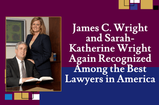 James C. Wright and Sarah-Katherine Wright Again Recognized Among the Best Lawyers in America
