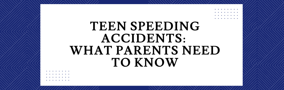 Teen Speeding Accidents: What Parents Need to Know